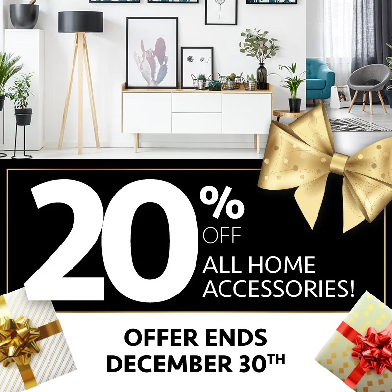 20% Off All Home Accessories (Valid From: December 4, 2019 to December 30, 2019)