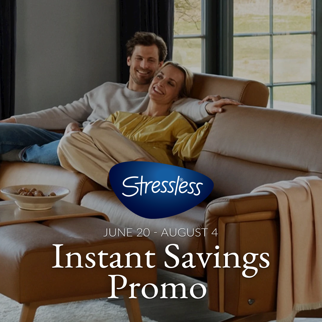 Instant Savings on Stressless® (Valid Till: August 4, 2025)